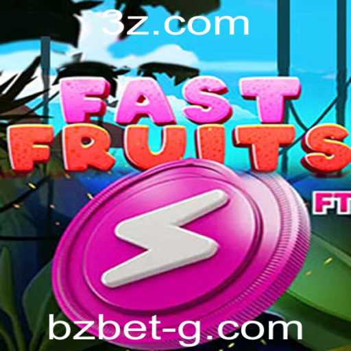 Descubra o Mundo Empolgante de FastFruits e a Estratégia do Bz Bet